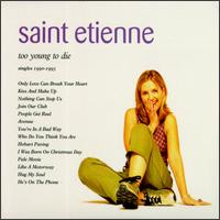 saint etienne too young to die
